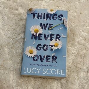 Things We Never Got Over by Lucy Score - Blue Daisy Cover
